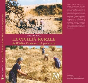 La civiltà rurale nell'Alto Vastese e nei proverbi. Autore: Emilio di Paolo.